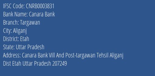 Canara Bank Targawan Branch Etah IFSC Code CNRB0003831