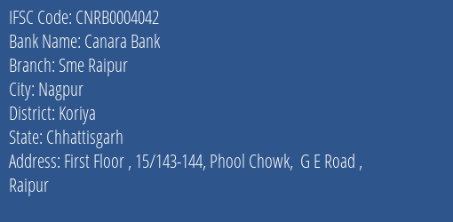 Canara Bank Sme Raipur Branch Koriya IFSC Code CNRB0004042