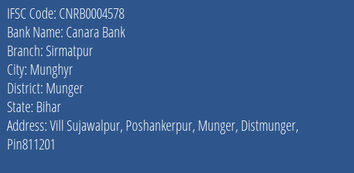 Canara Bank Sirmatpur Branch Munger IFSC Code CNRB0004578
