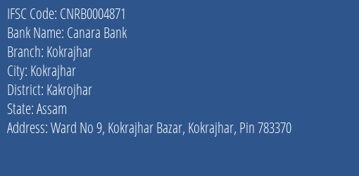 Canara Bank Kokrajhar Branch, Branch Code 004871 & IFSC Code CNRB0004871