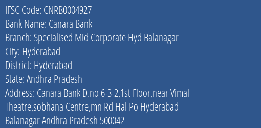 Canara Bank Specialised Mid Corporate Hyd Balanagar Branch Hyderabad IFSC Code CNRB0004927