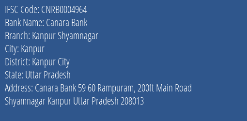 Canara Bank Kanpur Shyamnagar Branch, Branch Code 004964 & IFSC Code CNRB0004964