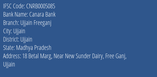 Canara Bank Ujjain Freeganj Branch Ujjain IFSC Code CNRB0005085