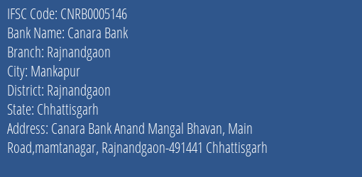 Canara Bank Rajnandgaon Branch, Branch Code 005146 & IFSC Code CNRB0005146