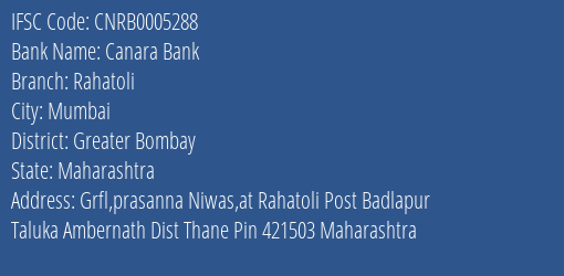 Canara Bank Rahatoli Branch Greater Bombay IFSC Code CNRB0005288