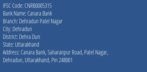 Canara Bank Dehradun Patel Nagar Branch Dehra Dun IFSC Code CNRB0005315