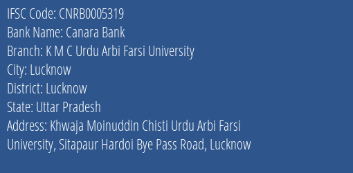 Canara Bank K M C Urdu Arbi Farsi University Branch Lucknow IFSC Code CNRB0005319