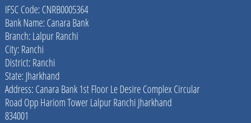 Canara Bank Lalpur Ranchi Branch Ranchi IFSC Code CNRB0005364