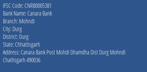 Canara Bank Mohndi Branch Durg IFSC Code CNRB0005381
