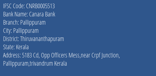 Canara Bank Pallippuram Branch, Branch Code 005513 & IFSC Code CNRB0005513