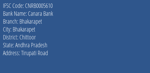 Canara Bank Bhakarapet Branch Chittoor IFSC Code CNRB0005610
