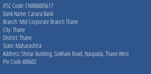 Canara Bank Mid Corporate Branch Thane Branch Thane IFSC Code CNRB0005617