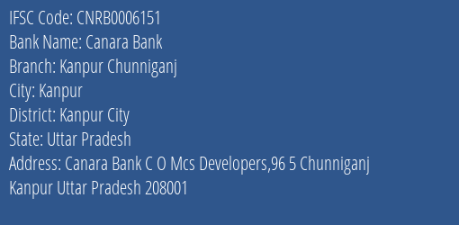 Canara Bank Kanpur Chunniganj Branch, Branch Code 006151 & IFSC Code CNRB0006151