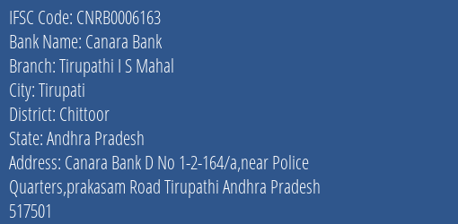 Canara Bank Tirupathi I S Mahal Branch Chittoor IFSC Code CNRB0006163
