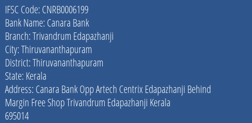 Canara Bank Trivandrum Edapazhanji Branch, Branch Code 006199 & IFSC Code CNRB0006199