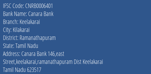 Canara Bank Keelakarai Branch, Branch Code 006401 & IFSC Code CNRB0006401