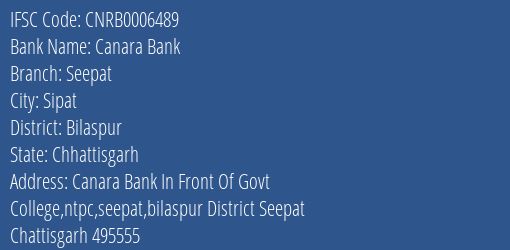 Canara Bank Seepat Branch Bilaspur IFSC Code CNRB0006489