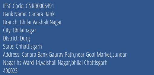 Canara Bank Bhilai Vaishali Nagar Branch Durg IFSC Code CNRB0006491