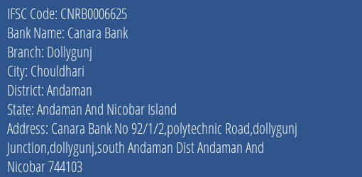 Canara Bank Dollygunj Branch Andaman IFSC Code CNRB0006625