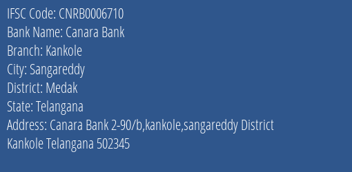 Canara Bank Kankole Branch Medak IFSC Code CNRB0006710