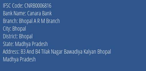 Canara Bank Bhopal A R M Branch Branch Bhopal IFSC Code CNRB0006816