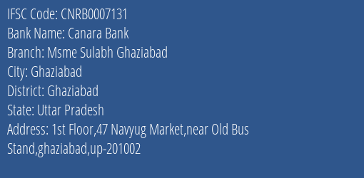 Canara Bank Msme Sulabh Ghaziabad Branch Ghaziabad IFSC Code CNRB0007131