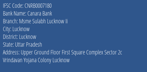 Canara Bank Msme Sulabh Lucknow Ii Branch, Branch Code 007180 & IFSC Code Cnrb0007180