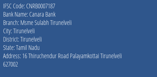 Canara Bank Msme Sulabh Tirunelveli Branch Tirunelveli IFSC Code CNRB0007187