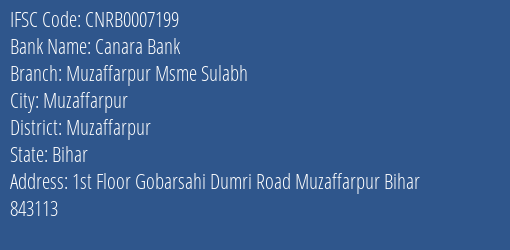 Canara Bank Muzaffarpur Msme Sulabh Branch Muzaffarpur IFSC Code CNRB0007199
