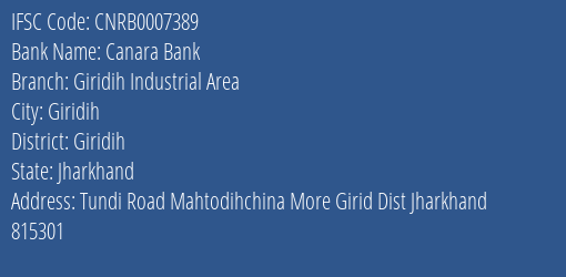 Canara Bank Giridih Industrial Area Branch Giridih IFSC Code CNRB0007389