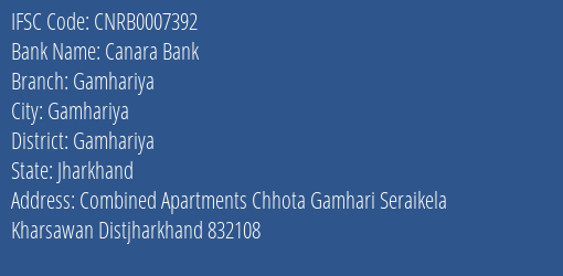 Canara Bank Gamhariya Branch Gamhariya IFSC Code CNRB0007392
