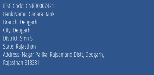 Canara Bank Deogarh Branch Smn S IFSC Code CNRB0007421