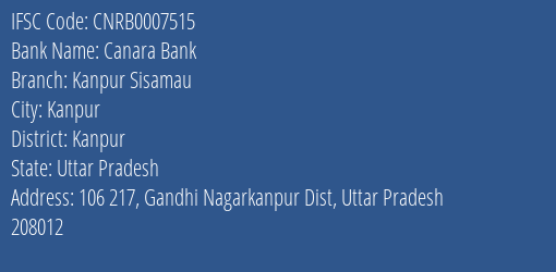 Canara Bank Kanpur Sisamau Branch Kanpur IFSC Code CNRB0007515