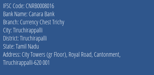 Canara Bank Currency Chest Trichy Branch, Branch Code 008016 & IFSC Code CNRB0008016