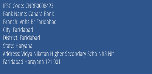 Canara Bank Vnhs Br Faridabad Branch Faridabad IFSC Code CNRB0008423