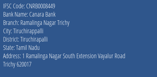 Canara Bank Ramalinga Nagar Trichy Branch, Branch Code 008449 & IFSC Code CNRB0008449