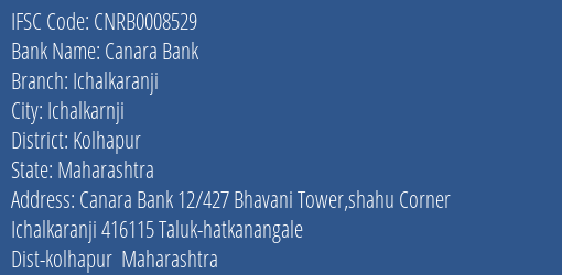 Canara Bank Ichalkaranji Branch, Branch Code 008529 & IFSC Code CNRB0008529