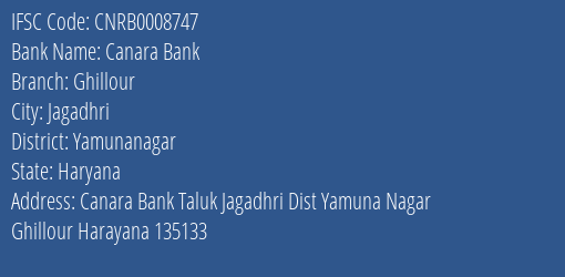 Canara Bank Ghillour Branch, Branch Code 008747 & IFSC Code CNRB0008747