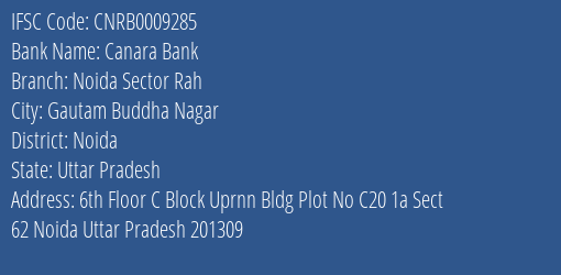 Canara Bank Noida Sector Rah Branch, Branch Code 009285 & IFSC Code Cnrb0009285