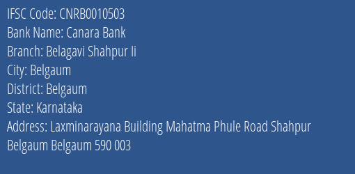 Canara Bank Belagavi Shahpur Ii Branch Belgaum IFSC Code CNRB0010503