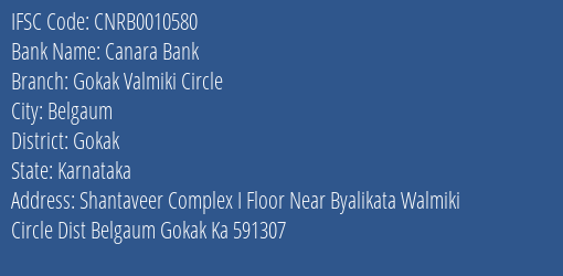 Canara Bank Gokak Valmiki Circle Branch Gokak IFSC Code CNRB0010580