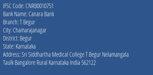 Canara Bank T Begur Branch Begur IFSC Code CNRB0010751