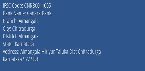 Canara Bank Aimangala Branch Aimangala IFSC Code CNRB0011005