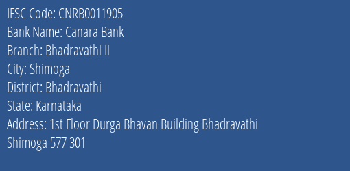 Canara Bank Bhadravathi Ii Branch Bhadravathi IFSC Code CNRB0011905