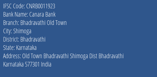 Canara Bank Bhadravathi Old Town Branch Bhadravathi IFSC Code CNRB0011923