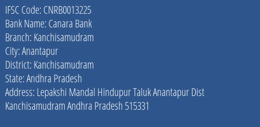 Canara Bank Kanchisamudram Branch Kanchisamudram IFSC Code CNRB0013225