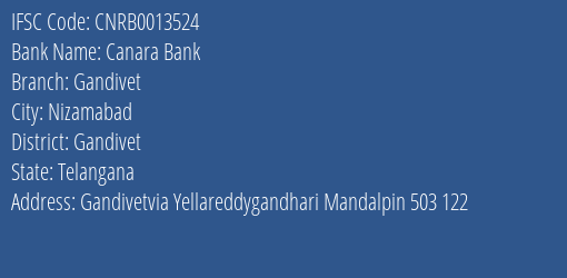 Canara Bank Gandivet Branch Gandivet IFSC Code CNRB0013524