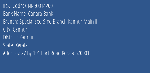Canara Bank Specialised Sme Branch Kannur Main Ii Branch Kannur IFSC Code CNRB0014200