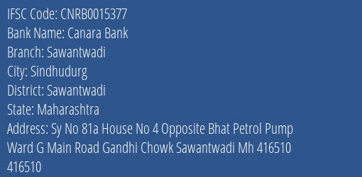 Canara Bank Sawantwadi Branch Sawantwadi IFSC Code CNRB0015377