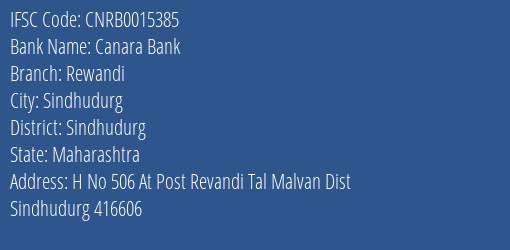 Canara Bank Rewandi Branch Sindhudurg IFSC Code CNRB0015385